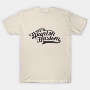 New York Spanish Harlem  - Spanish Harlem  - Spanish Harlem  Manhattan - El Barrio T-Shirt